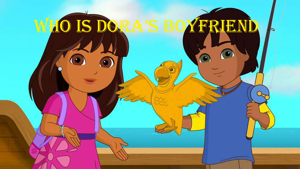 Who Is Dora’s Boyfriend