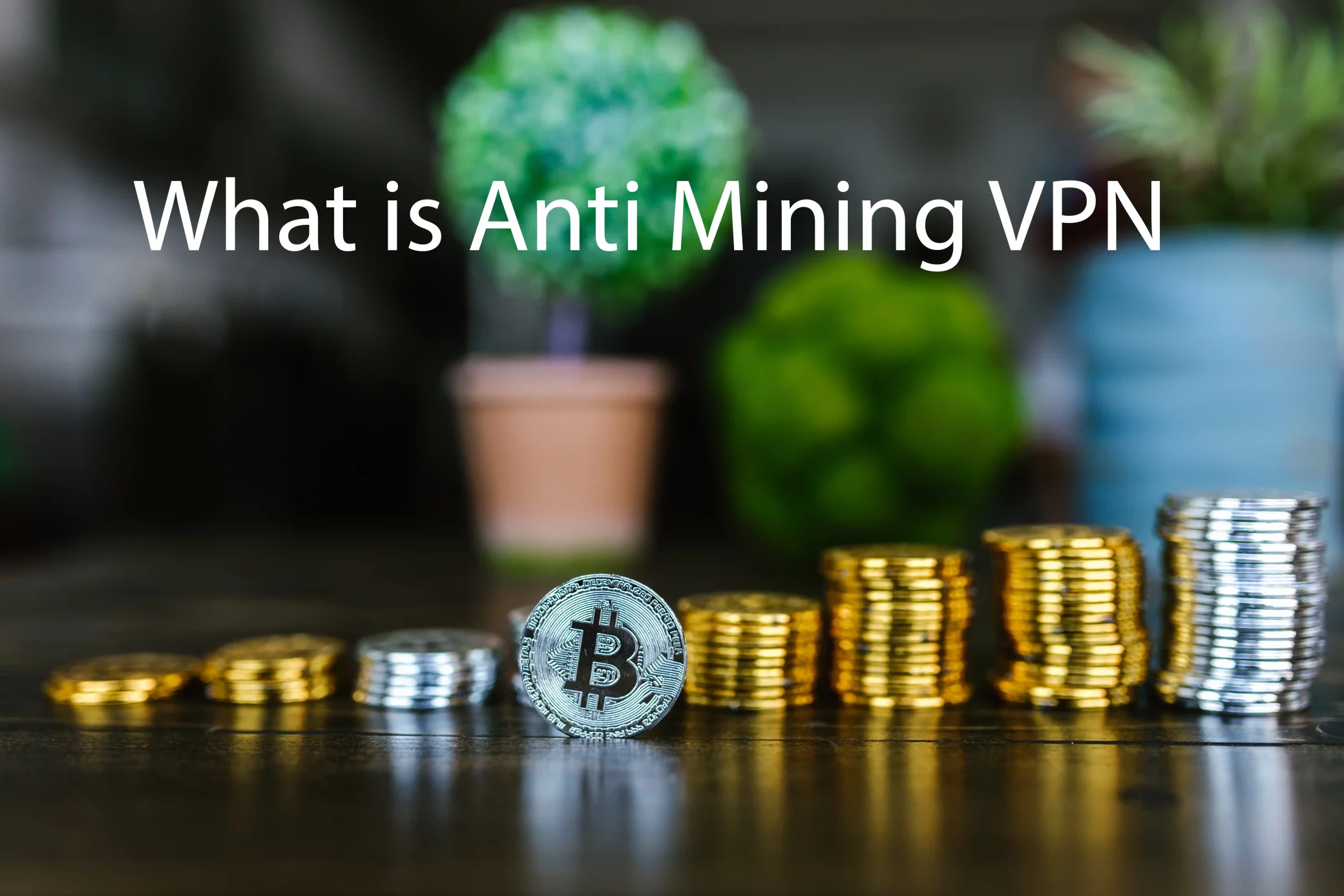 What is Anti Mining VPN