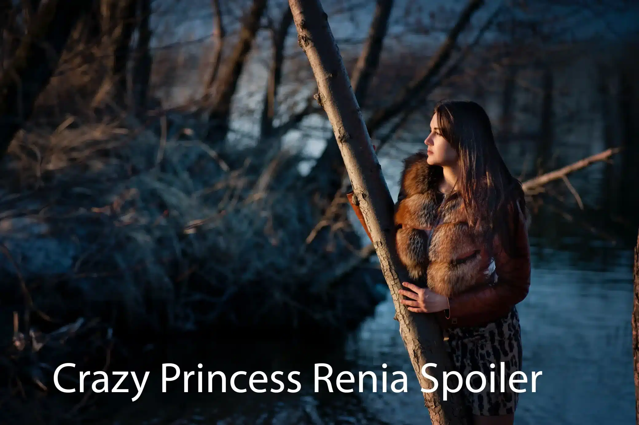 Crazy Princess Renia Spoiler