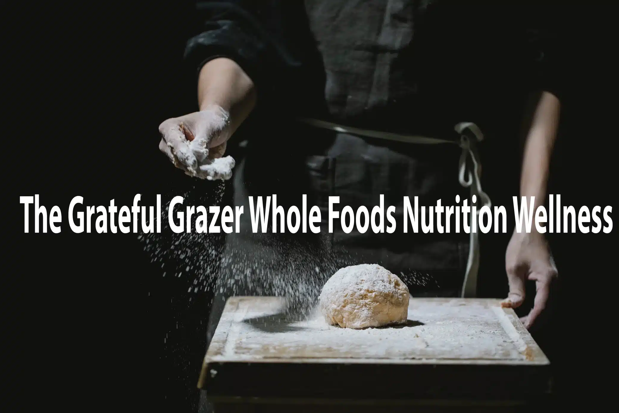 the grateful grazer whole foods nutrition wellness