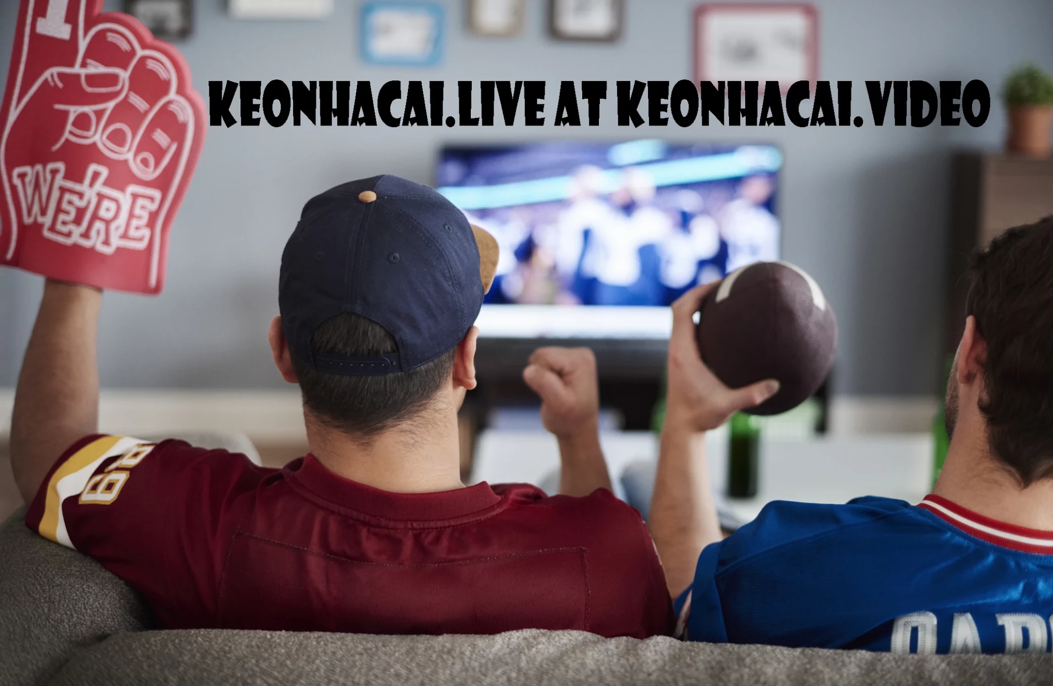 Keonhacai live Keonhacai.video